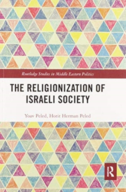 Book cover of: Religionization of Israeli Society. By: Yoav Peled