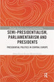 Book cover of: Semi-presidentialism, Parliamentarism and Presidents