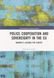 Book cover of: Police Cooperation and Sovereignty in the EU. By: Synnøve Ugelvik