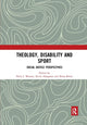 Book cover of: Theology, Disability and Sport. By: Nick J. Watson
