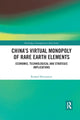 Book cover of: China's Virtual Monopoly of Rare Earth Elements. By: Roland Howanietz