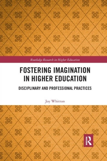 Book cover of: Fostering Imagination in Higher Education. By: Joy Whitton