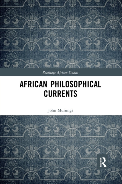 Book cover of: African Philosophical Currents. By: John Murungi