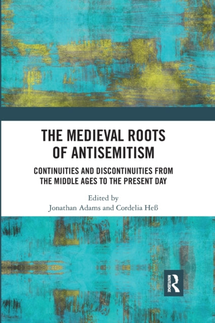 Book cover of: Medieval Roots of Antisemitism