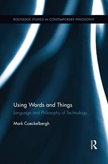 Book cover of: Using Words and Things. By: Mark Coeckelbergh
