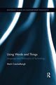 Book cover of: Using Words and Things. By: Mark Coeckelbergh