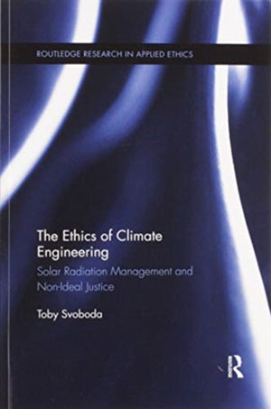 The Ethics of Climate Engineering