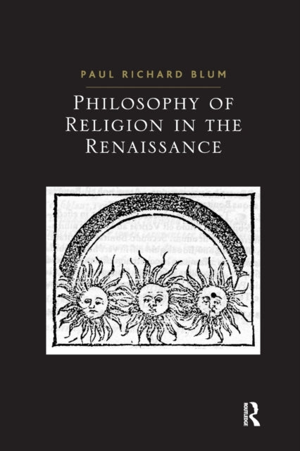 Book cover of: Philosophy of Religion in the Renaissance. By: Paul Richard Blum