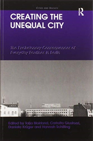 Creating the Unequal City