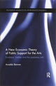 Book cover of: New Economic Theory of Public Support for the Arts. By: Arnaldo Barone