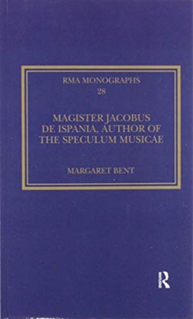 Book cover of: Magister Jacobus de Ispania, Author of the Speculum musicae. By: Margaret Bent