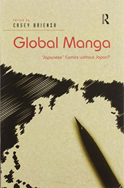 Book cover of: Global Manga. By: Casey Brienza