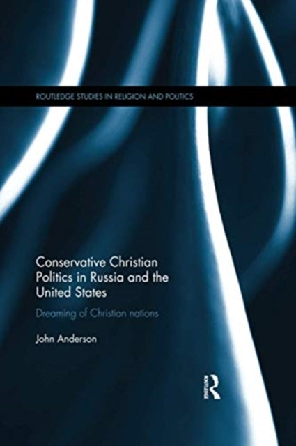 Book cover of: Conservative Christian Politics in Russia and the United States. By: John Anderson