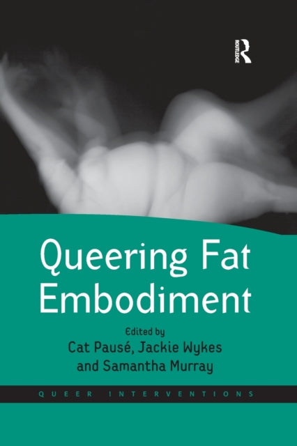 Book cover of: Queering Fat Embodiment. By: Cat Pausé