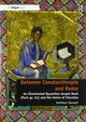 Book cover of: Between Constantinople and Rome. By: Kathleen Maxwell