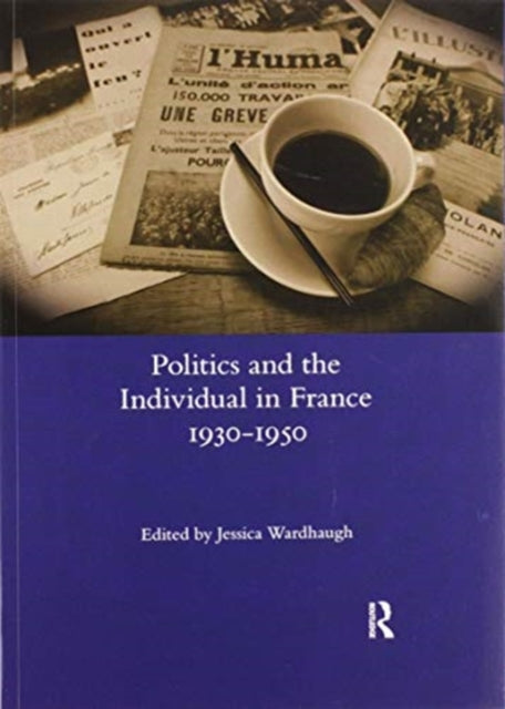 Politics and the Individual in France 1930-1950