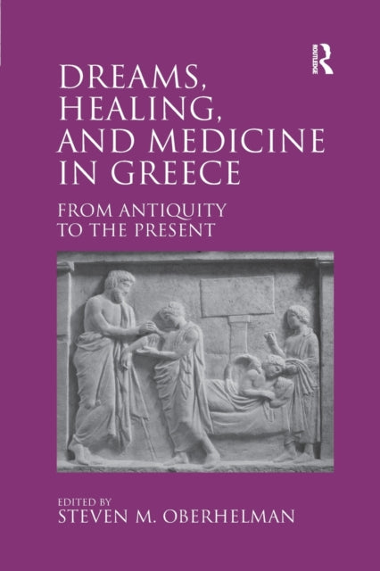 Book cover of: Dreams, Healing, and Medicine in Greece. By: Steven M. Oberhelman