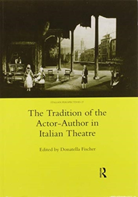 Book cover of: Tradition of the Actor-author in Italian Theatre. By: Donatella Fischer