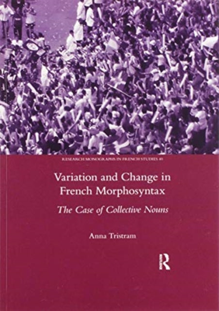 Book cover of: Variation and Change in French Morphosyntax. By: Anna Tristram