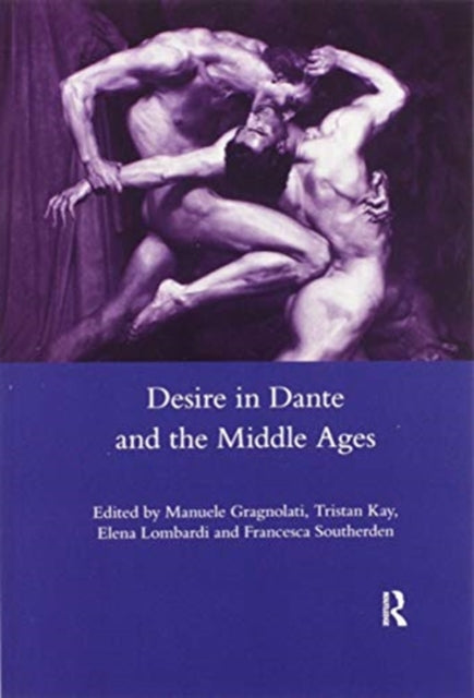 Book cover of: Desire in Dante and the Middle Ages. By: Manuele Gragnolati