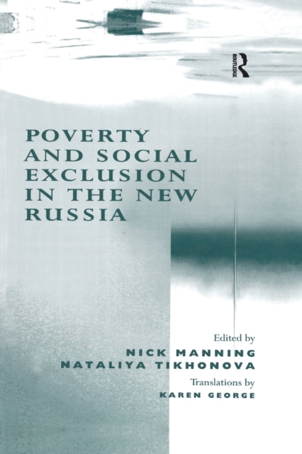 Book cover of: Poverty and Social Exclusion in the New Russia. By: Nick Manning