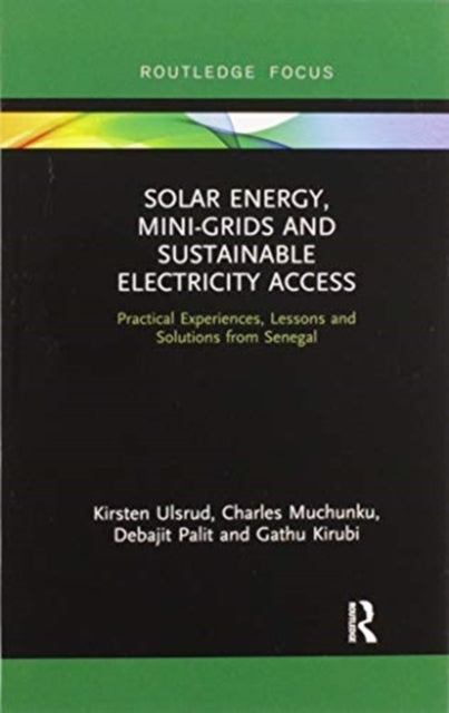 Book cover of: Solar Energy, Mini-grids and Sustainable Electricity Access. By: Kirsten Ulsrud
