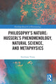 Book cover of: Philosophy's Nature: Husserl's Phenomenology, Natural Science, and Metaphysics. By: Emiliano Trizio