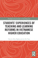 Book cover of: Students' Experiences of Teaching and Learning Reforms in Vietnamese Higher Education. By: Tran Le Huu Nghia