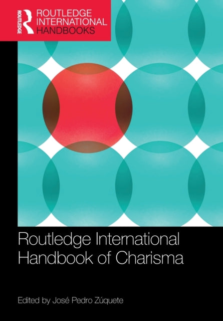 Book cover of: Routledge International Handbook of Charisma. By: José Pedro Zúquete