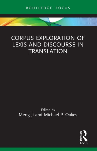Book cover of: Corpus Exploration of Lexis and Discourse in Translation. By: Meng Ji