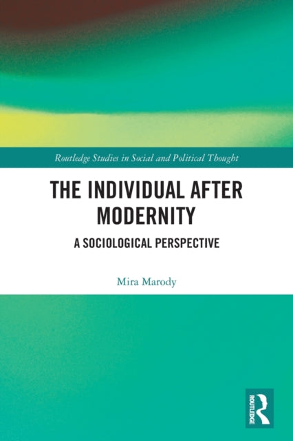 Book cover of: Individual After Modernity. By: Mirosawa Marody