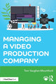 Book cover of: Managing a Video Production Company. By: Tom Vaughan-Mountford