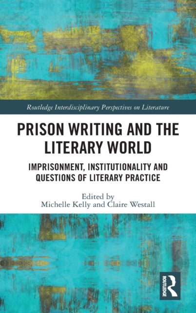 Book cover of: Prison Writing and the Literary World. By: Claire Westall