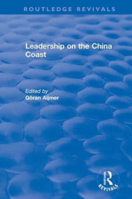 Book cover of: Leadership on the China Coast. By: Göran Aijmer