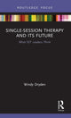 Book cover of: Single-Session Therapy and Its Future. By: Windy Dryden