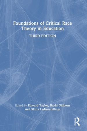 Foundations of Critical Race Theory in Education