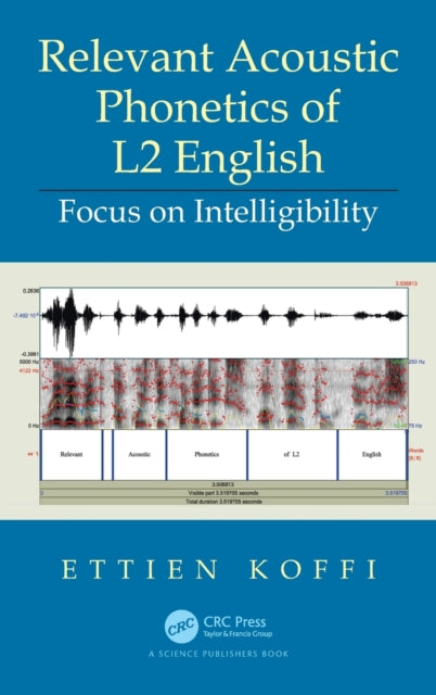 Book cover of: Relevant Acoustic Phonetics of L2 English. By: Ettien N'da Koffi