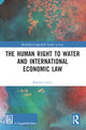 Book cover of: Human Right to Water and International Economic Law. By: Roberta Greco