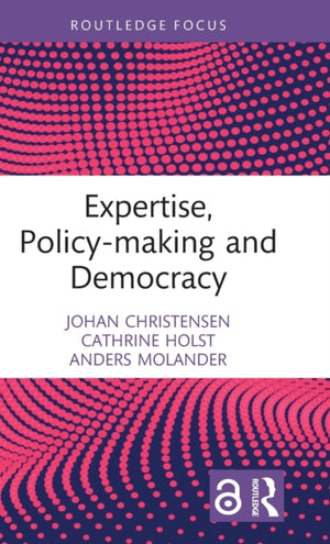 Expertise, Policy-making and Democracy