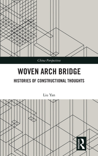 Book cover of: Woven Arch Bridge. By: Yan Liu