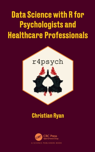 Data Science with R for Psychologists and Healthcare Professionals