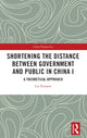 Book cover of: Shortening the Distance between Government and Public in China I. By: Xiaoyan Liu