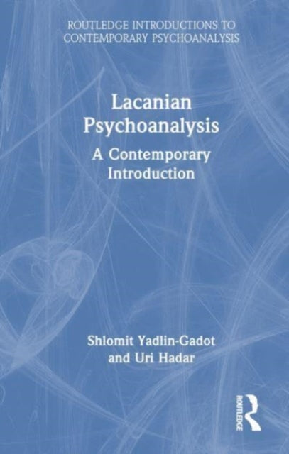 Book cover of: Lacanian Psychoanalysis. By: Shlomit Yadlin-Gadot