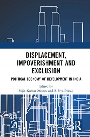 Displacement, Impoverishment and Exclusion