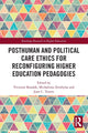 Book cover of: Posthuman and Political Care Ethics for Reconfiguring Higher Education Pedagogies. By: Vivienne Bozalek