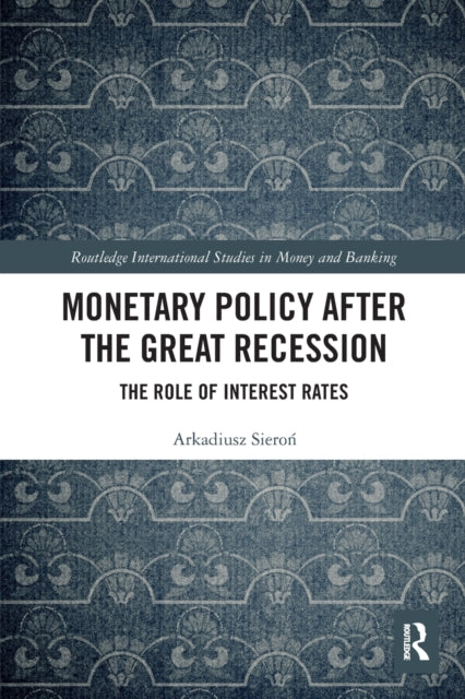 Book cover of: Monetary Policy after the Great Recession. By: Arkadiusz Sieron