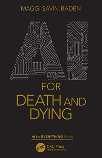 Book cover of: AI for Death and Dying. By: Maggi Savin-Baden