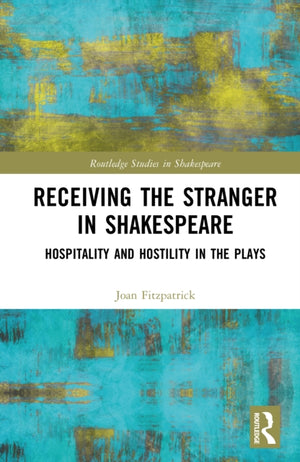 Receiving the Stranger in Shakespeare