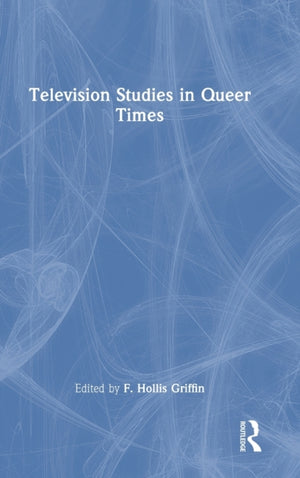Television Studies in Queer Times