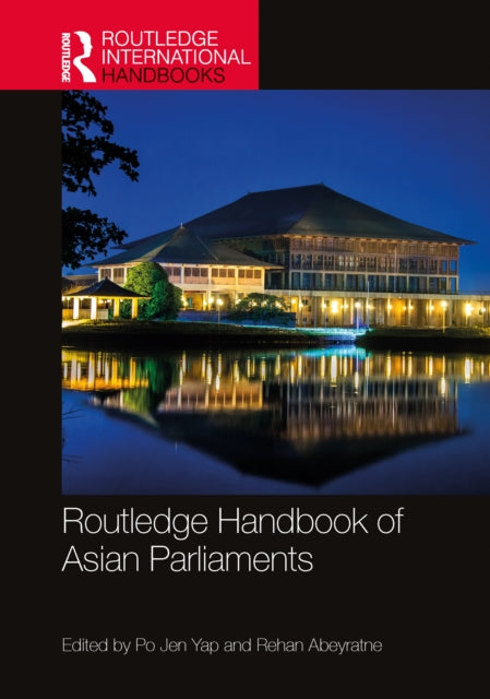 Book cover of: Routledge Handbook of Asian Parliaments. By: Po Jen Yap